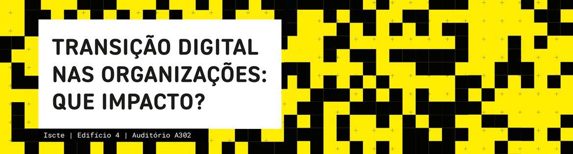Transição Digital nas Organizações: Que Impacto?