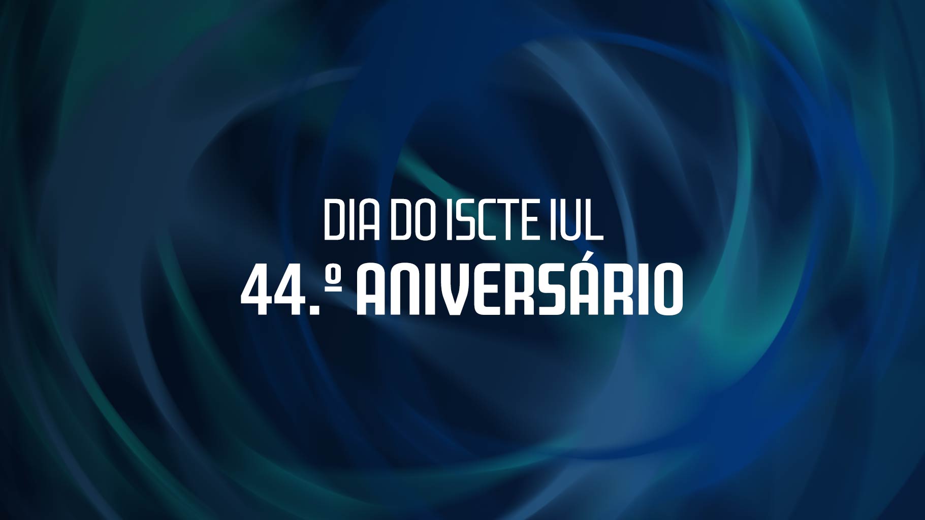 Dia do ISCTE - 44.º Aniversário