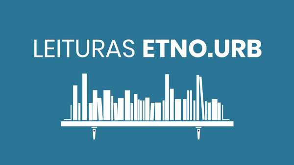 5ª Leitura ETNO.URB: "A favela das  ciências sociais"